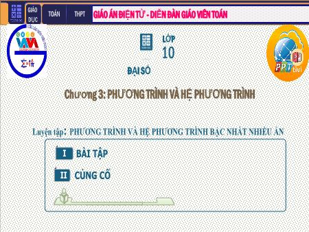 Bài giảng Toán Lớp 10 - Chương III: Phương trình. Hệ phương trình - Luyện tập Phương trình và hệ phương trình bậc nhất nhiều ẩn