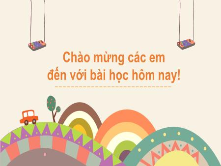 Bài giảng Tự nhiên và Xã hội Lớp 2 (Kết nối tri thức) - Chủ đề 2: Trường học - Bài 6: Chào đón ngày khai giảng (Tiết 1) - Năm học 2024-2025
