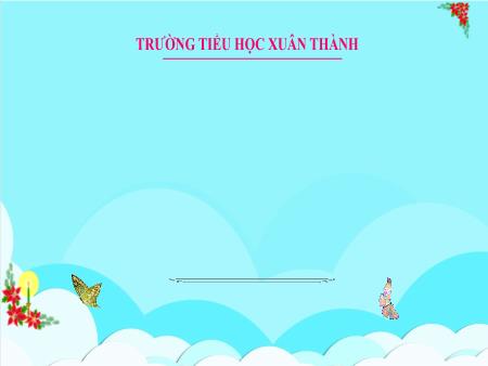 Bài giảng Tự nhiên và Xã hội Lớp 3 (Kết nối tri thức) - Chủ đề 1: Gia đình - Bài 2: Phòng tránh hỏa hoạn khi ở nhà (Tiết 1) - Năm học 2024-2025