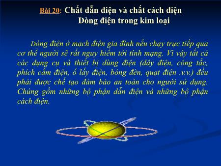 Bài giảng Vật lý Lớp 7 - Bài 20: Chất dẫn điện và chất cách điện. Dòng điện trong kim loại