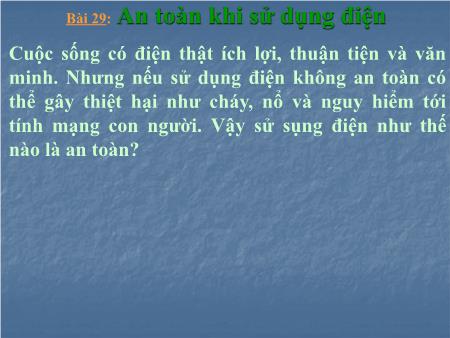 Bài giảng Vật lý Lớp 7 - Bài 29: An toàn khi sử dụng điện