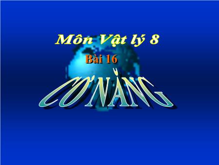 Bài giảng Vật lý Lớp 8 - Bài 16: Cơ năng