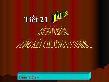Bài giảng Vật lý Lớp 8 - Bài 18: Câu hỏi và bài tập tổng kết chương I Cơ học
