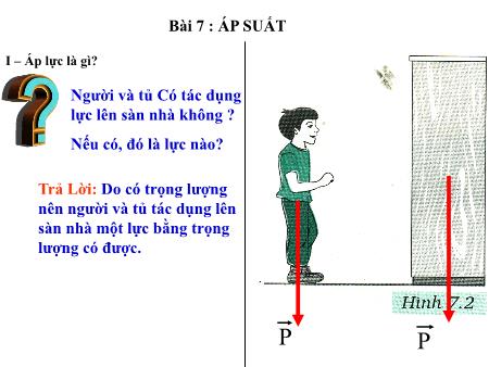Bài giảng Vật lý Lớp 8 - Bài 7: Áp suất
